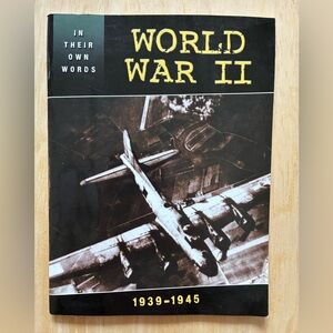 World War II (In Their Own Words) 1939-1945, by Colin Hynson, 2006 Paperback